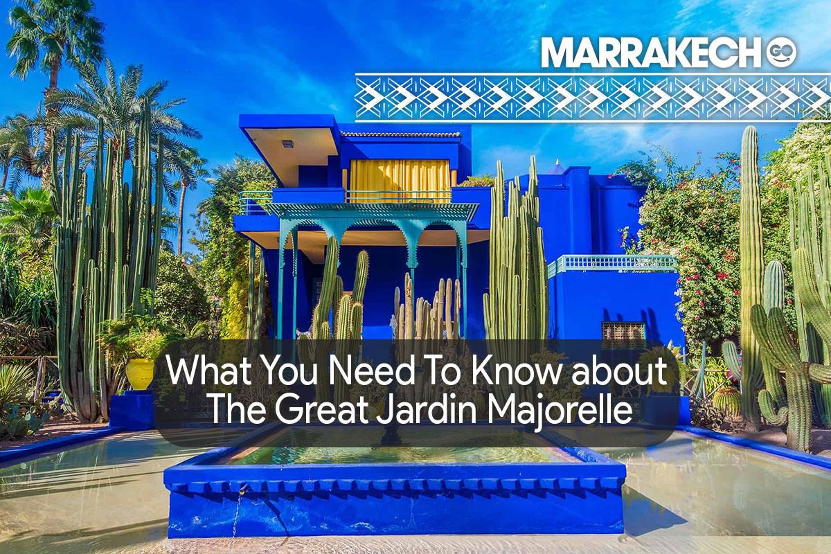 What You Need To Know About The Great Jardin Majorelle