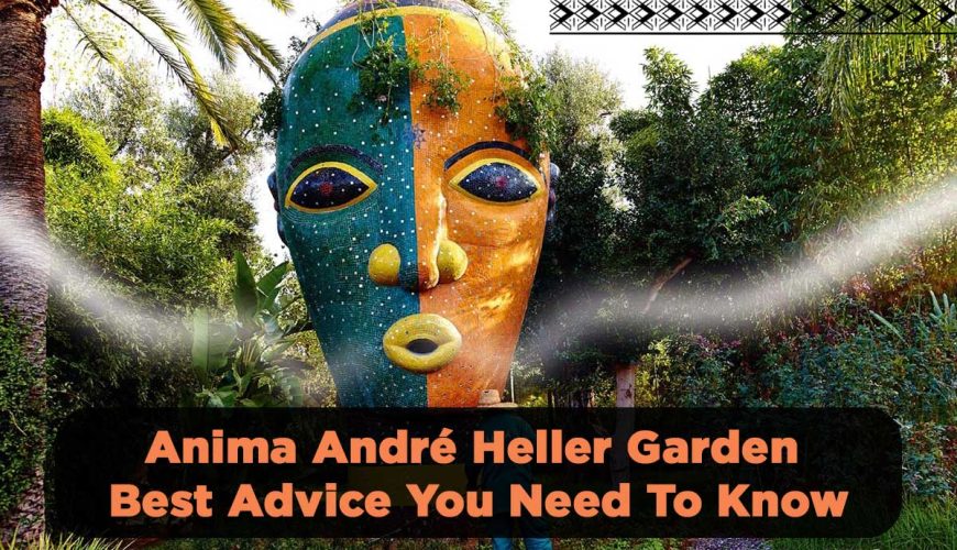Anima Garden, Marrakech - André Heller