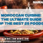Moroccan Cuisine - The Ultimate Guide of the Best 25 foods